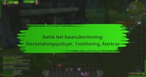 Battle.Net Balansåterlösning: Återbetalningspolicyer, Tvistlösning, Återkrav