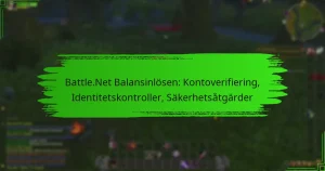 Battle.Net Balansinlösen: Kontoverifiering, Identitetskontroller, Säkerhetsåtgärder