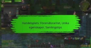 Handelsplats: Föremålsraritet, Unika egenskaper, Samlingstips