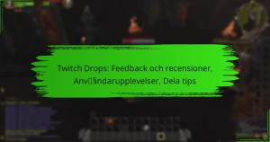 Twitch Drops: Feedback och recensioner, Användarupplevelser, Dela tips