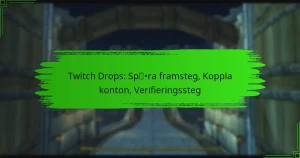 Twitch Drops: Spåra framsteg, Koppla konton, Verifieringssteg