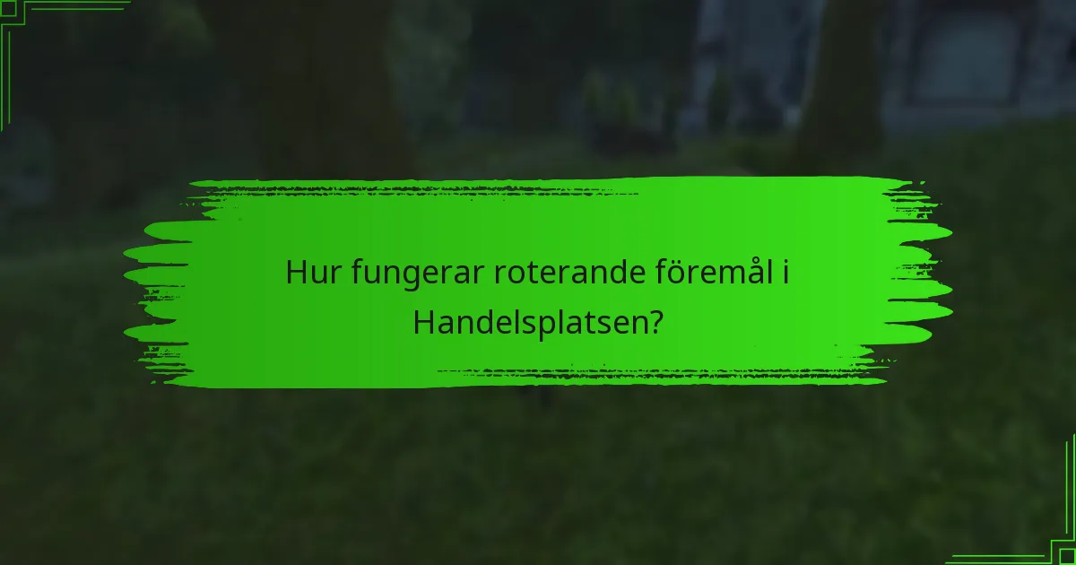 Hur fungerar roterande föremål i Handelsplatsen?