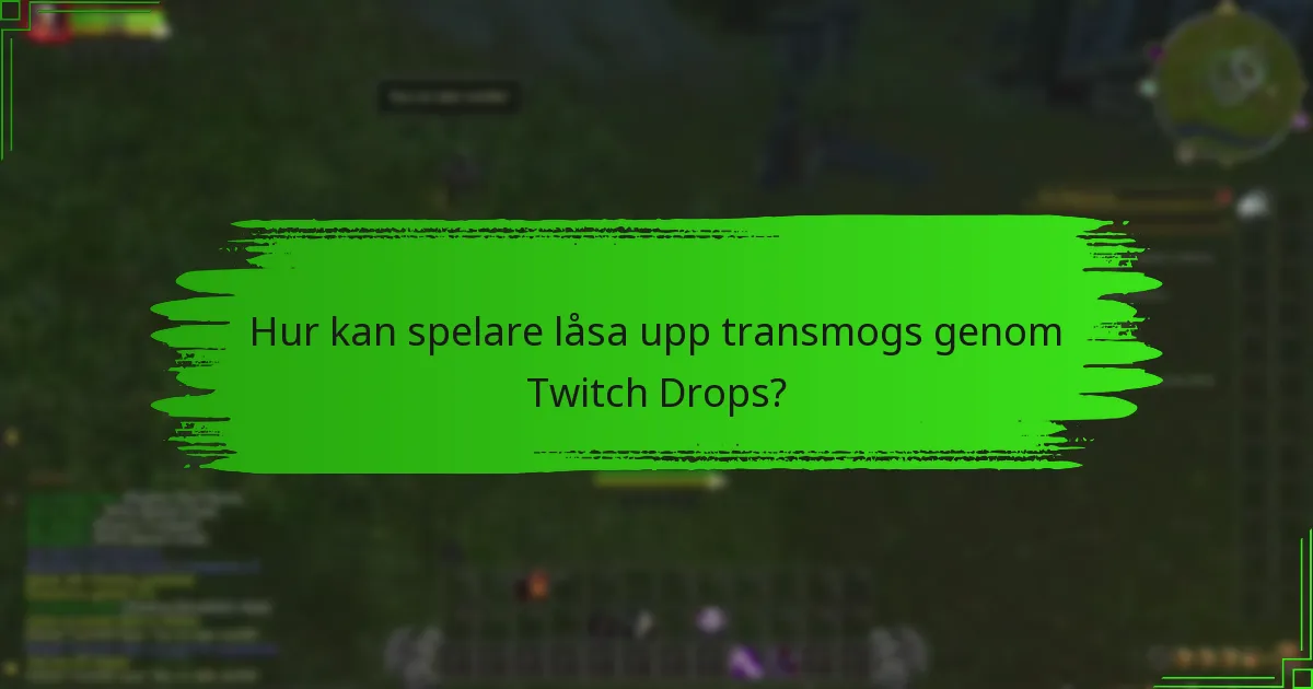 Hur kan spelare låsa upp transmogs genom Twitch Drops?