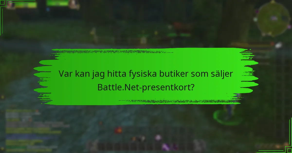 Var kan jag hitta fysiska butiker som säljer Battle.Net-presentkort?