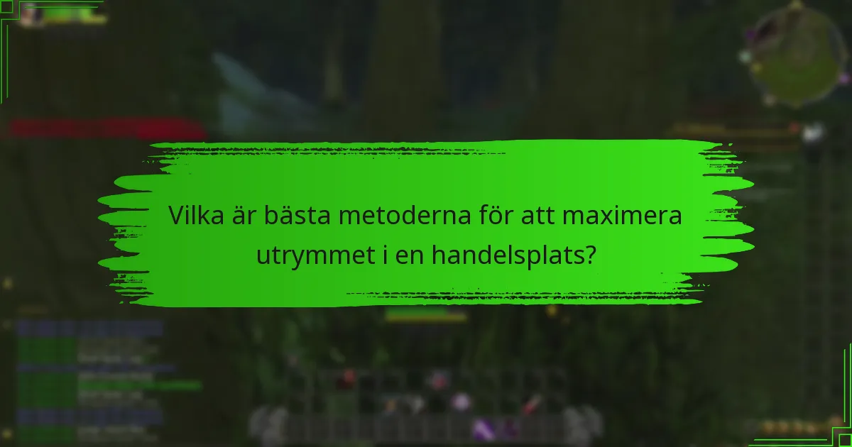 Vilka är bästa metoderna för att maximera utrymmet i en handelsplats?