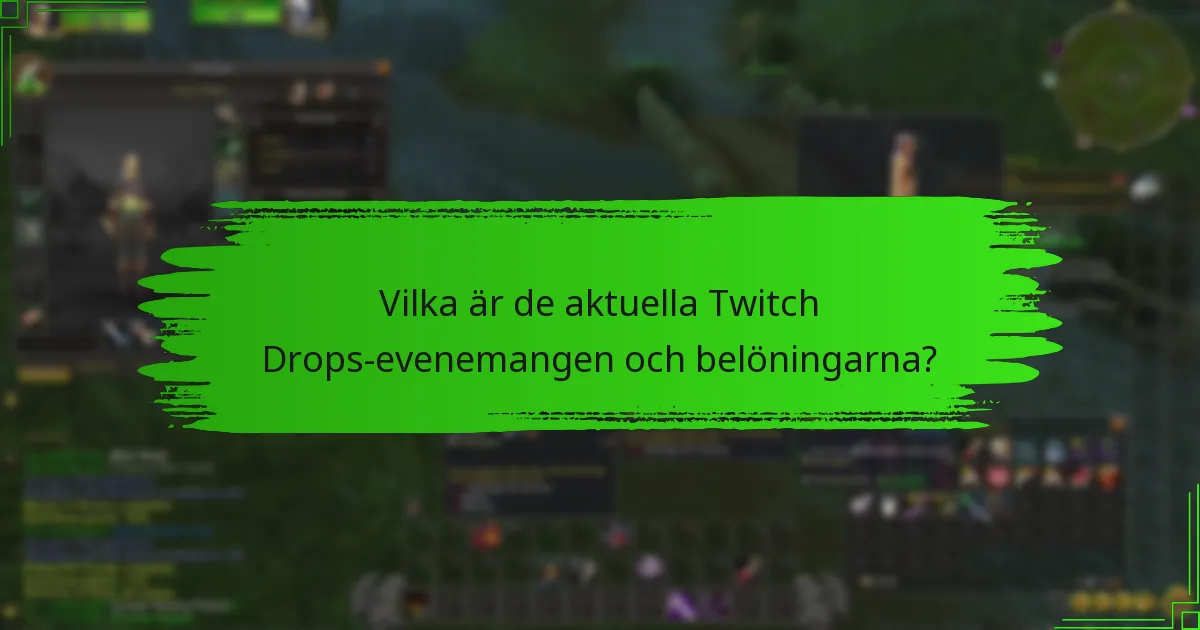 Vilka verifieringssteg krävs för att vara berättigad till Twitch Drops?