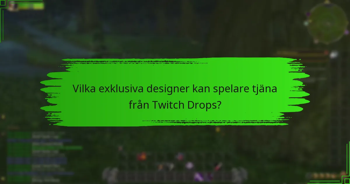 Vilka exklusiva designer kan spelare tjäna från Twitch Drops?